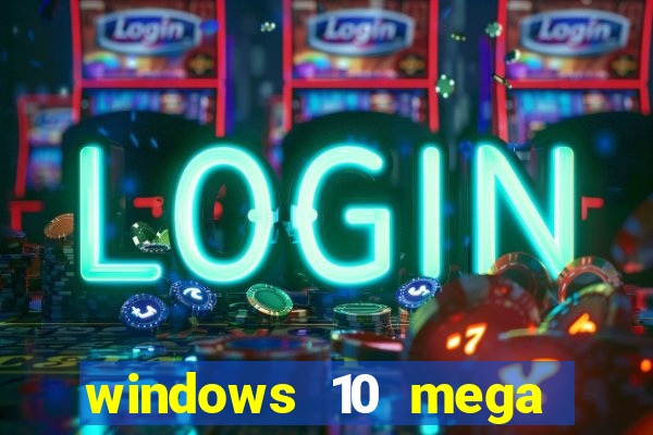 windows 10 mega lite premium download